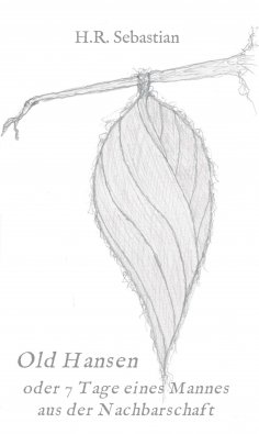eBook: Old Hansen oder 7 Tage eines Mannes aus der Nachbarschaft
