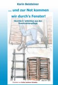 ebook: ... und zur Not kommen wir durch's Fenster