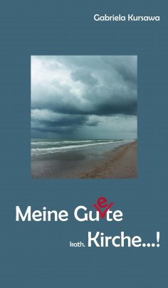 ebook: Meine Gu(e)te, kath. Kirche...!