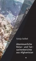 ebook: Abenteuerliche Reise- und Tatsachenberichte aus Afghanistan