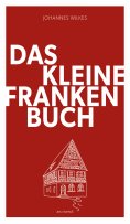 eBook: Das kleine Franken-Buch (Neuausgabe) - eBook