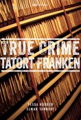 eBook: True Crime Tatort Franken