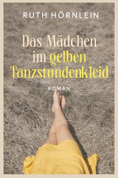ebook: Das Mädchen im gelben Tanzstundenkleid