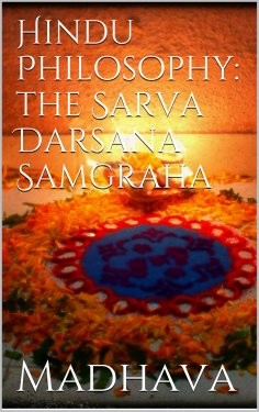 eBook: Hindu Philosophy: The Sarva Darsana Samgraha
