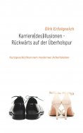 eBook: Karriere(des)illusionen - Rückwärts auf der Überholspur