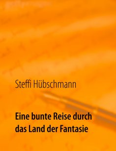 eBook: Eine bunte Reise durch das Land der Fantasie