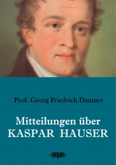 eBook: Mitteilungen über Kaspar Hauser