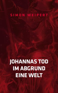 eBook: Johannas Tod - Im Abgrund - Eine Welt