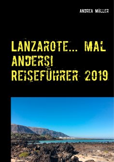 eBook: Lanzarote... mal anders! Reiseführer 2019