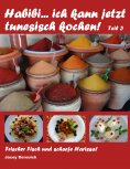 eBook: Habibi... ich kann jetzt tunesisch kochen! Teil 3