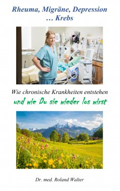 eBook: Rheuma, Migräne, Depression ... Krebs