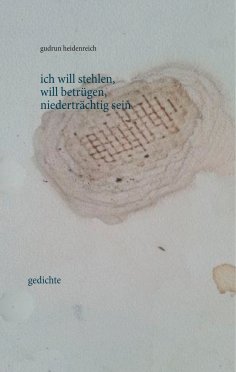 eBook: ich will stehlen, will betrügen, niederträchtig sein