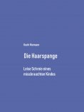 eBook: Die Haarspange - Leise Schreie eines missbrauchten Kindes