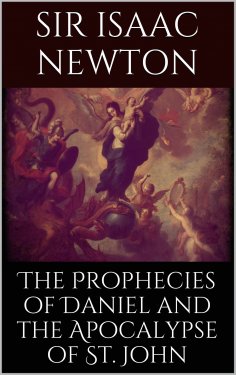 eBook: The Prophecies of Daniel and the Apocalypse of St. John