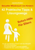 ebook: Sexueller Missbrauch von Kindern:  42 Praktische Tipps & Lösungswege