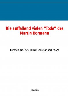 eBook: Die auffallend vielen "Tode" des Martin Bormann