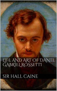 ebook: Life and Art of Dante Gabriel Rossetti