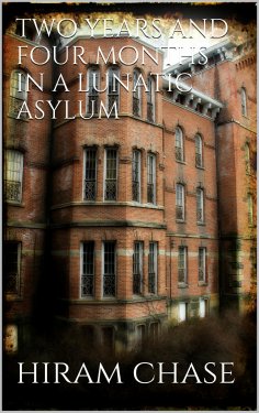 eBook: Two Years and Four Months in a Lunatic Asylum