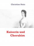 eBook: Kaiserin und Cherubim