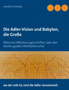 eBook: Die Adler-Vision und Babylon, die Große