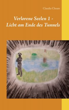 eBook: Verlorene Seelen 1 - Licht am Ende des Tunnels