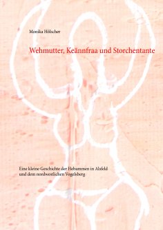 eBook: Wehmutter, Keännfraa und Storchentante