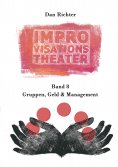 eBook: Improvisationstheater. Gruppen, Geld und Management