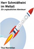 eBook: Herr Schmidtheini im Weltall