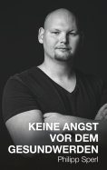 eBook: Keine Angst vor dem Gesundwerden