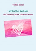 eBook: My brother the baby