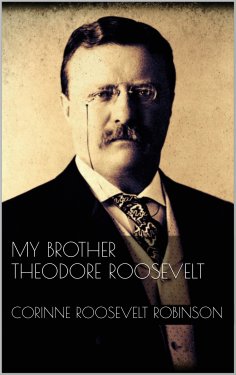 eBook: My Brother Theodore Roosevelt
