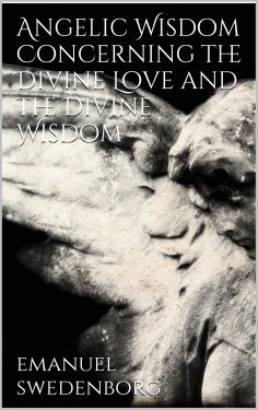 eBook: Angelic Wisdom Concerning the Divine Love and the Divine Wisdom