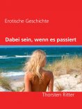 eBook: Dabei sein, wenn es passiert