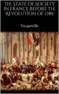 ebook: The State of Society in France Before the Revolution of 1789