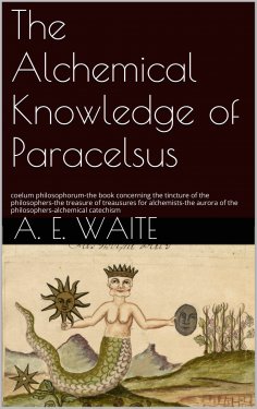 eBook: The Alchemical knowledge of Paracelsus