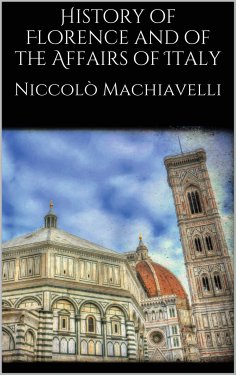 eBook: History of Florence and of the Affairs of Italy