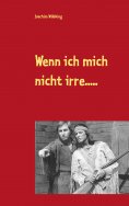 eBook: Wenn ich mich nicht irre.....