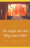 eBook: Du zeigst mir den Weg zum Leben