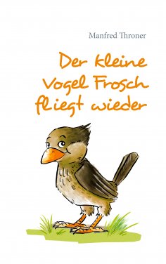 eBook: Der kleine Vogel Frosch fliegt wieder