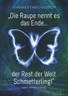 eBook: „Die Raupe nennt es das Ende... der Rest der Welt Schmetterling!“