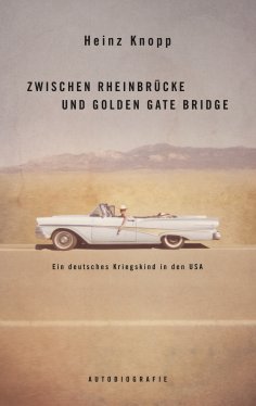 eBook: Zwischen Rheinbrücke und Golden Gate Bridge