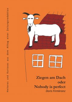 eBook: Ziegen am Dach oder nobody is perfect