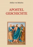 eBook: Apostelgeschichte - Leben und Taten der zwölf Apostel Jesu Christi