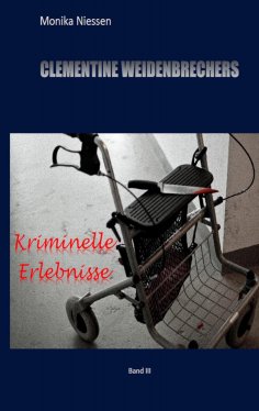 eBook: Clementine Weidenbrechers kriminelle Erlebnisse