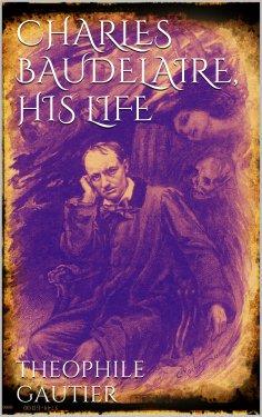 eBook: Charles Baudelaire, His Life