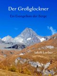 eBook: Der Großglockner - Ein Evangelium der Berge