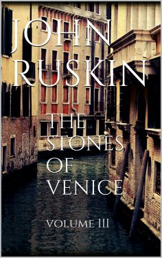 eBook: The Stones of Venice, Volume III