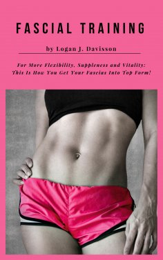 ebook: Fascial Training For More Flexibility, Suppleness and Vitality