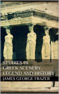 eBook: Studies in Greek Scenery, Legend and History