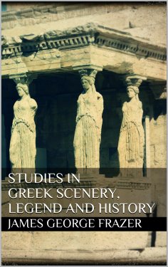 eBook: Studies in Greek Scenery, Legend and History